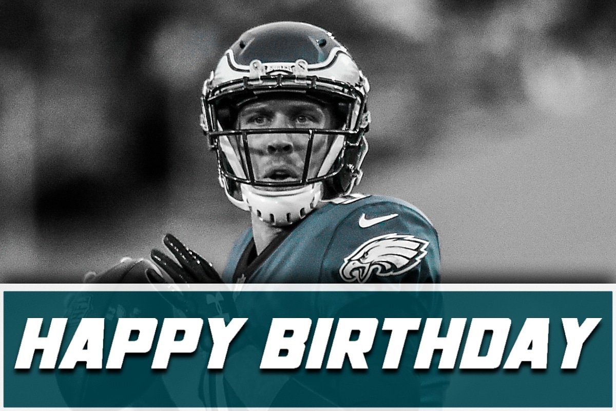  Happy Birthday Nick Foles    
