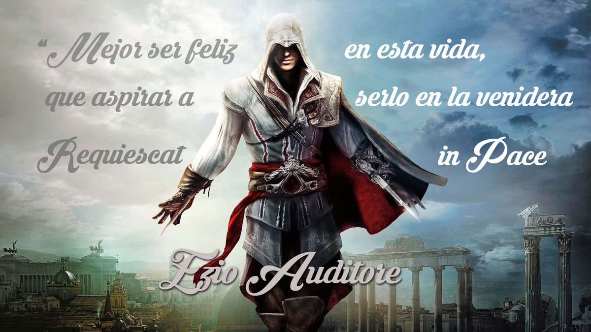 multiocioevoe's tweet photo. "Mejor ser feliz en esta vida que aspirar a serlo en la venidera. Requiescat in Pace." - Ezio Auditore- Assasin's Creed.

#frasescelebres #multiocioevoe #distribuidor https://t.co/3tOoQDc01W