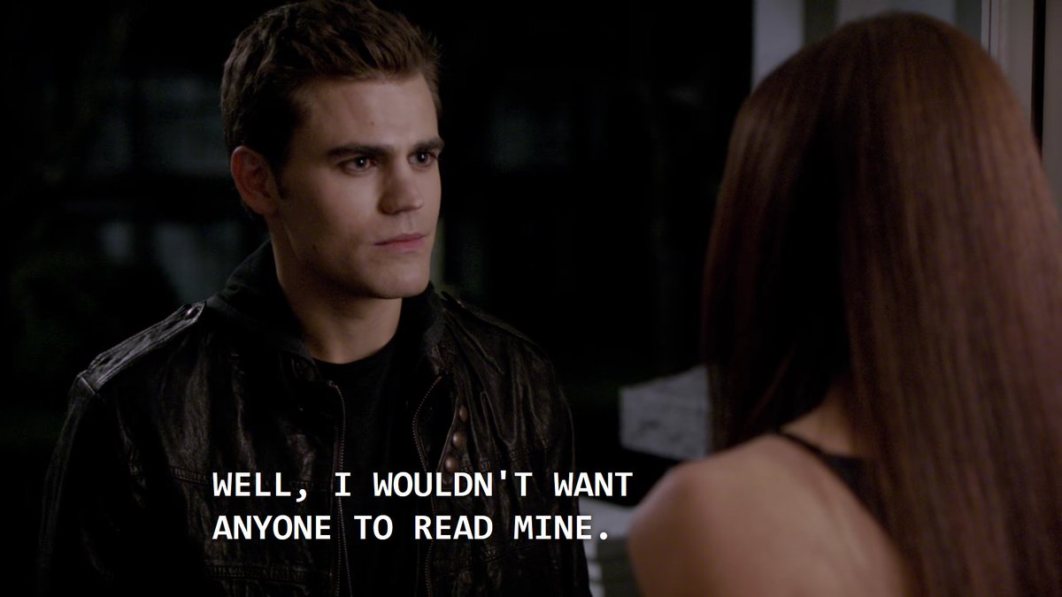 oh so stefan, you wouldn't want someone to read your private journal, but its fine that you listen in on elena's private conversations??? hyporcrite.