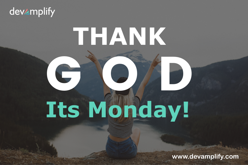 devamplify's tweet photo. Thank God Its Monday!

#MondayMotivation 
#MondayMorning 
#MondayMotivaton 
#MondayMood 
#Devamplify https://t.co/pY9Thdyai8