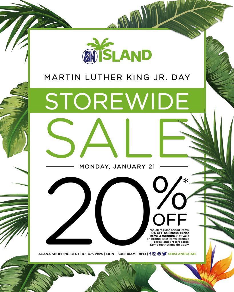 Happy Martin Luther King Jr. Day!

Enjoy this storewide 20% OFF sale for only today. Some restrictions do apply. See store for details.

#SMISLANDGUAM #20percentoff #StorewideSale #HappyMartinLutherKingJrDay