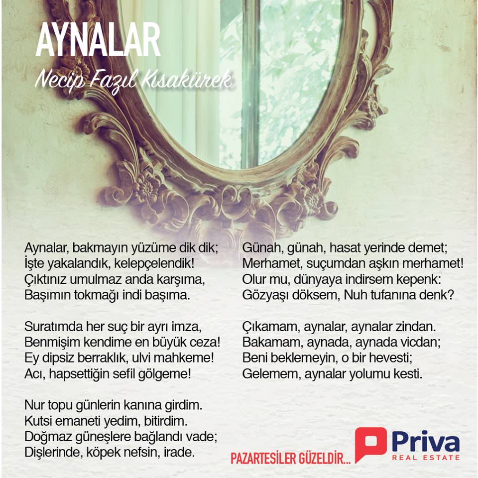 AYNALAR
-Necip Fazıl Kısakürek
#Pazartesilergüzeldir
#Güzelbirhaftadileriz

🏠 Priva Real Estate