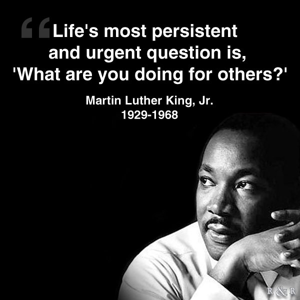 rrwebdesign's tweet image. &quot;Life&apos;s most persistent and urgent question is, &apos;What are you doing for others?&quot; ~ Martin Luther King, Jr. #MLKDay