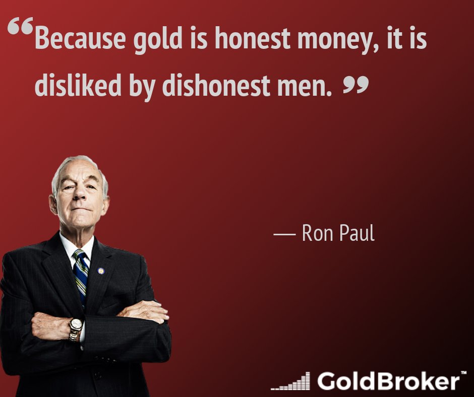 "Because gold is honest money, it is disliked by dishonest men."

- Ron Paul