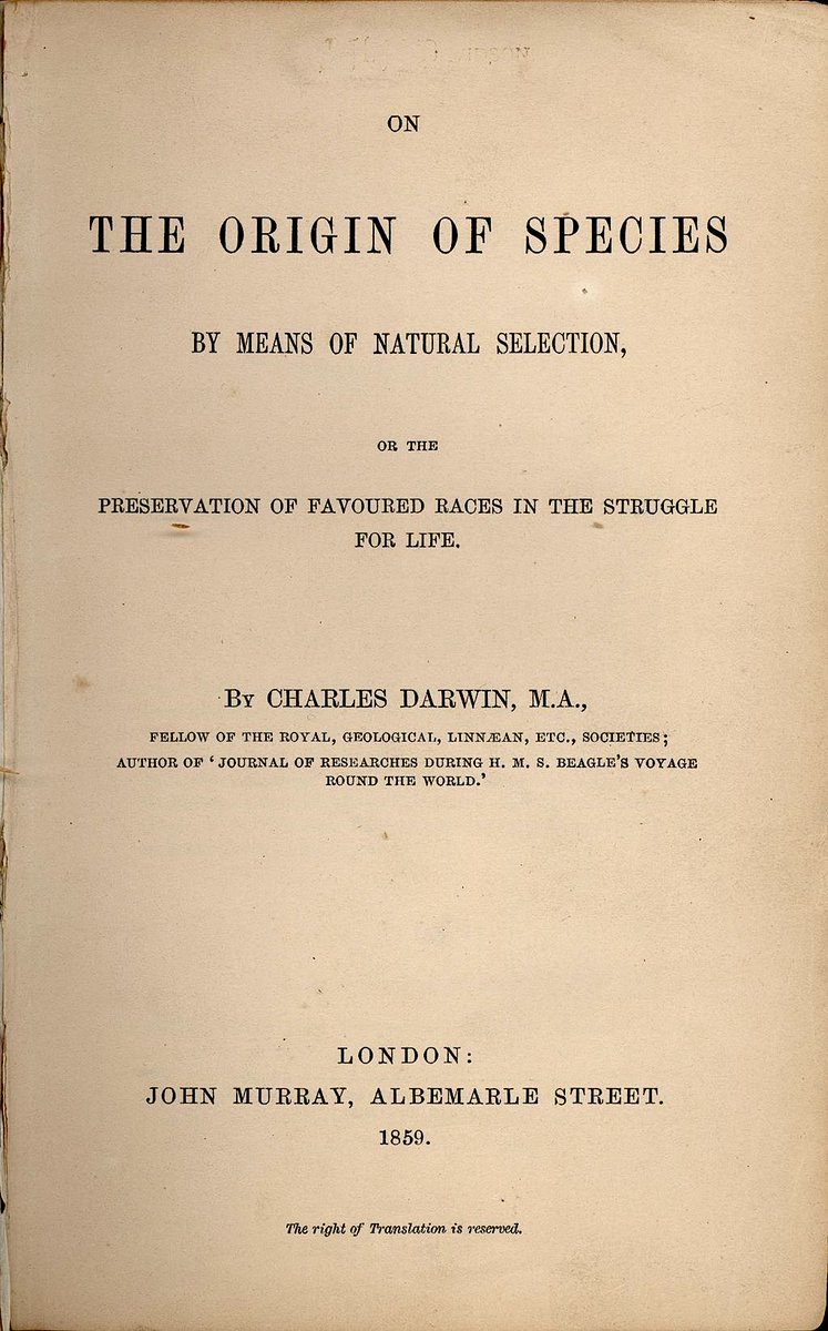 'On The Origin Of Species By Means Of Natural Selection, Or The Preservation Of Favoured Races In The Struggle For Life'.By Charles Darwin, November 24, 1859Read The Entire Publication Here... https://en.wikisource.org/wiki/On_the_Origin_of_Species_(1859)