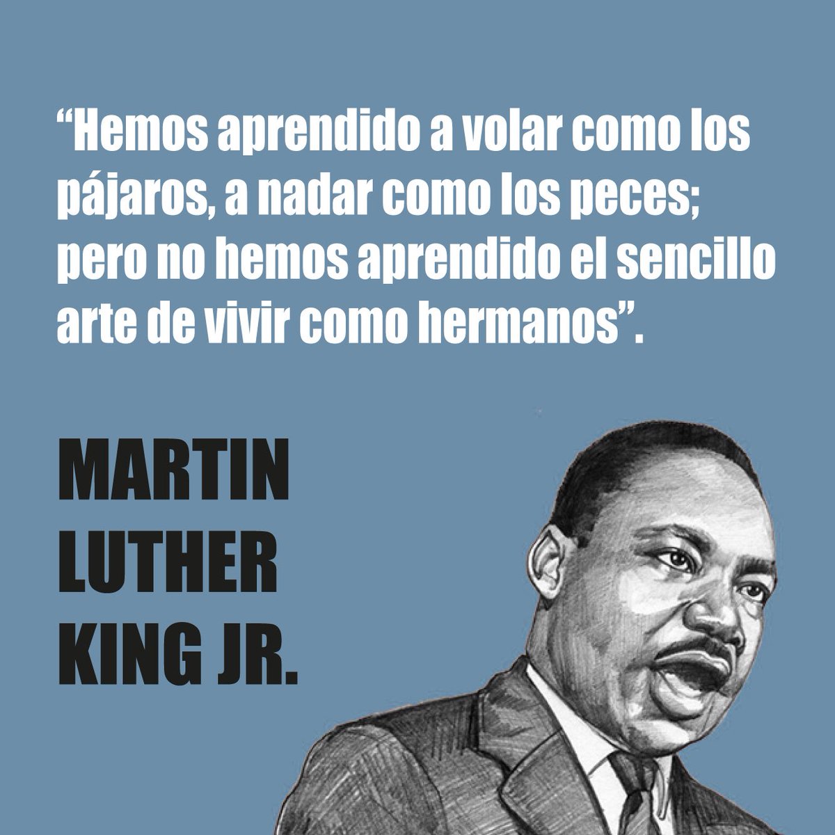 ccamericasorg's tweet photo. “Hemos aprendido a volar como los pájaros, a nadar como los peces; pero no hemos aprendido el sencillo arte de vivir como hermanos”. MARTIN LUTHER KING JR.
.
#MartinLutherKingDay #martinluterking #diamlk #mlkday2019 #mlkday2018✌🏻✌🏼✌🏽✌🏾✌🏿 https://t.co/fxHPbU3dwY