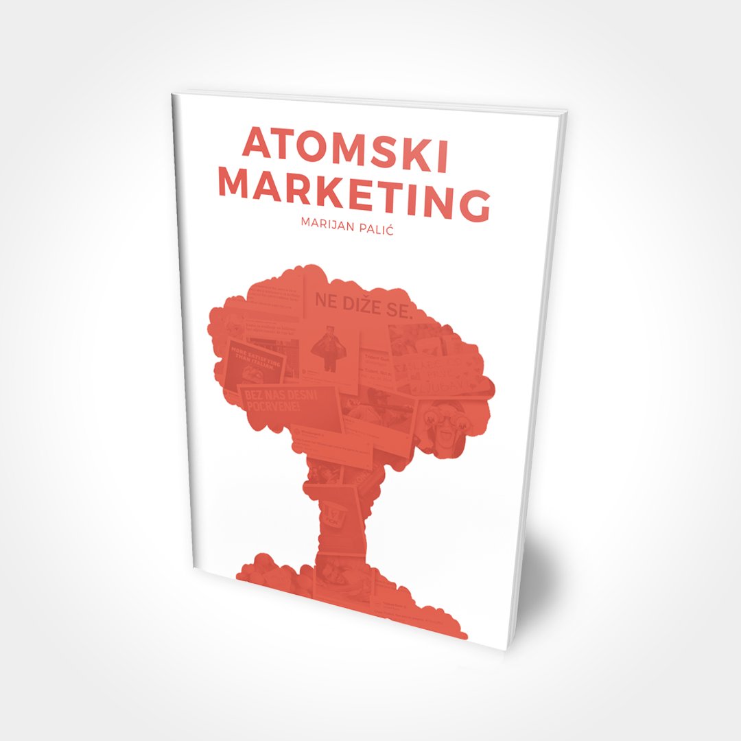 🔥🔥🔥

„#AtomskiMarketing zvuči pretenciozno prije čitanja, a nakon čitanja shvatite da se drugačije i nije
mogla nazvati." - <a href="/Matoraj/">Mato Rajić</a> 

"...Must read!" - <a href="/ilijabrajkovic/">Ilija Brajkovic</a>

“...Palić se drži onoga u čemu je majstor — prakse!” - <a href="/mijicmate/">Mate Mijić 🇭🇷</a>

atomskimarketing.com