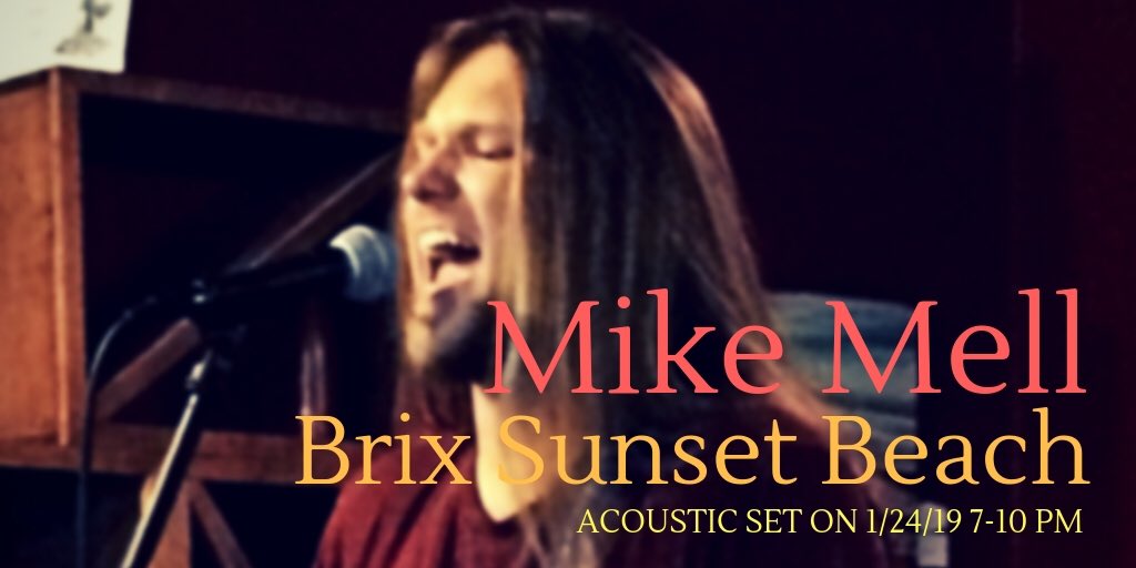 Hey #MikeMellMusic fans! Mike’s playing an acoustic set from 7-10 pm this Thursday 1/24/19 at @BrixSunsetBeach! We would love to see some new faces, so come down & hang! See you there! #RockNRoll #MikeMell #MichaelMell #AcousticSet