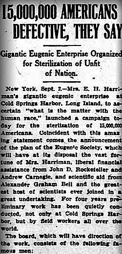 '15,000,000 Americans Defective, They Say''Gigantic Eugenic Enterprise Organized For Sterilization Of Unfit Of Nation.'The Washington Herald, September 3, 1915 https://www.shiftfrequency.com/aaron-dykes-melissa-melton-a-century-ago-rockefellers-funded-eugenics-initiative-to-sterilize-15-million-americans/ #QAnon  #Rockefeller  #Eugenics  @potus