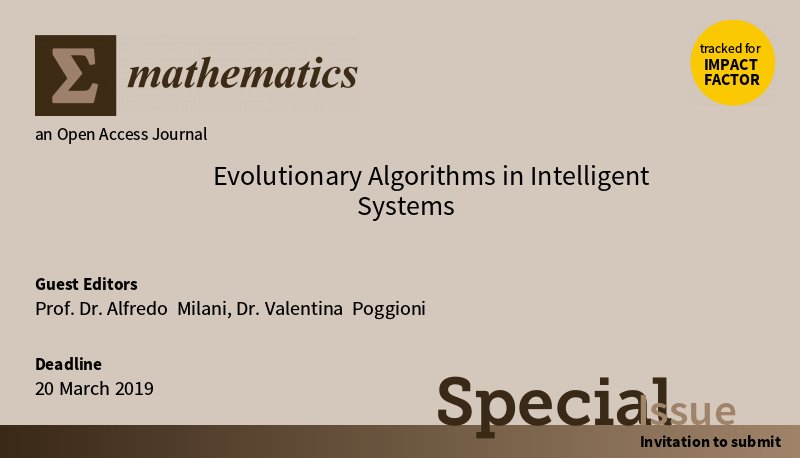 MathematicsMDPI's tweet photo. #Mathematics "Evolutionary Algorithms in Intelligent Systems", edited by Prof. Dr. Alfredo Milani and Dr. Valentina Poggioni ππ, is open for submission, looking forward to your contribution! #Evolutionary_Algorithms #Intelligent_Systems https://t.co/L7eiTEVFQ4 https://t.co/5TleQBV5e3