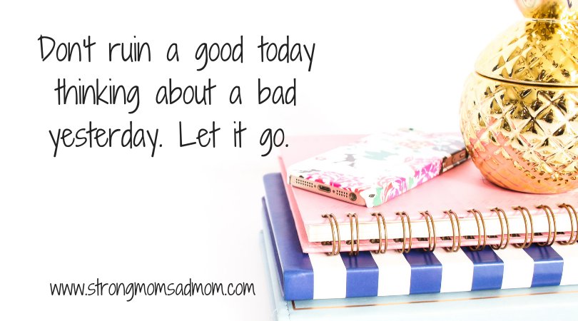 StrongMomSadMom's tweet photo. Your today will be better than yesterday. https://t.co/0BslDyjRPX