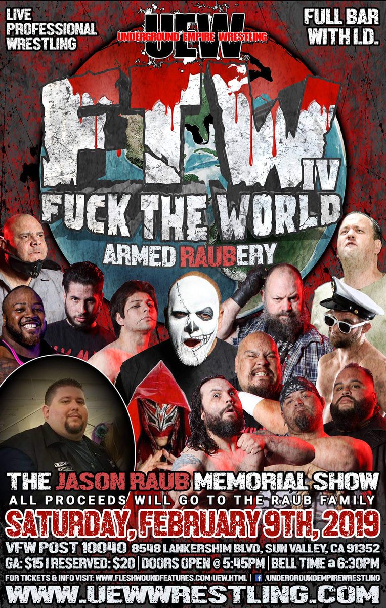 After yesterday's sudden passing of our friend and brother Jason Raub we here at UEW have decided to turn our 2/9 event into the Jason Raub Memorial show, 'Fuck the World IV: Armed RAUBery' with all proceeds going to Jason's family who will be in attendance. @uewunderground