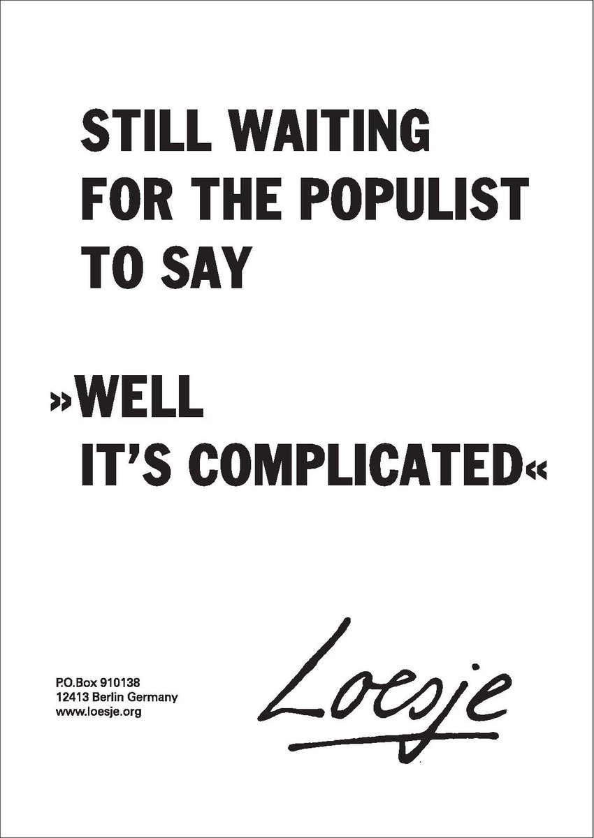 *** Still waiting for the politicians to say "Well it's complicated" ***
#Loesje #LoesjeInternational