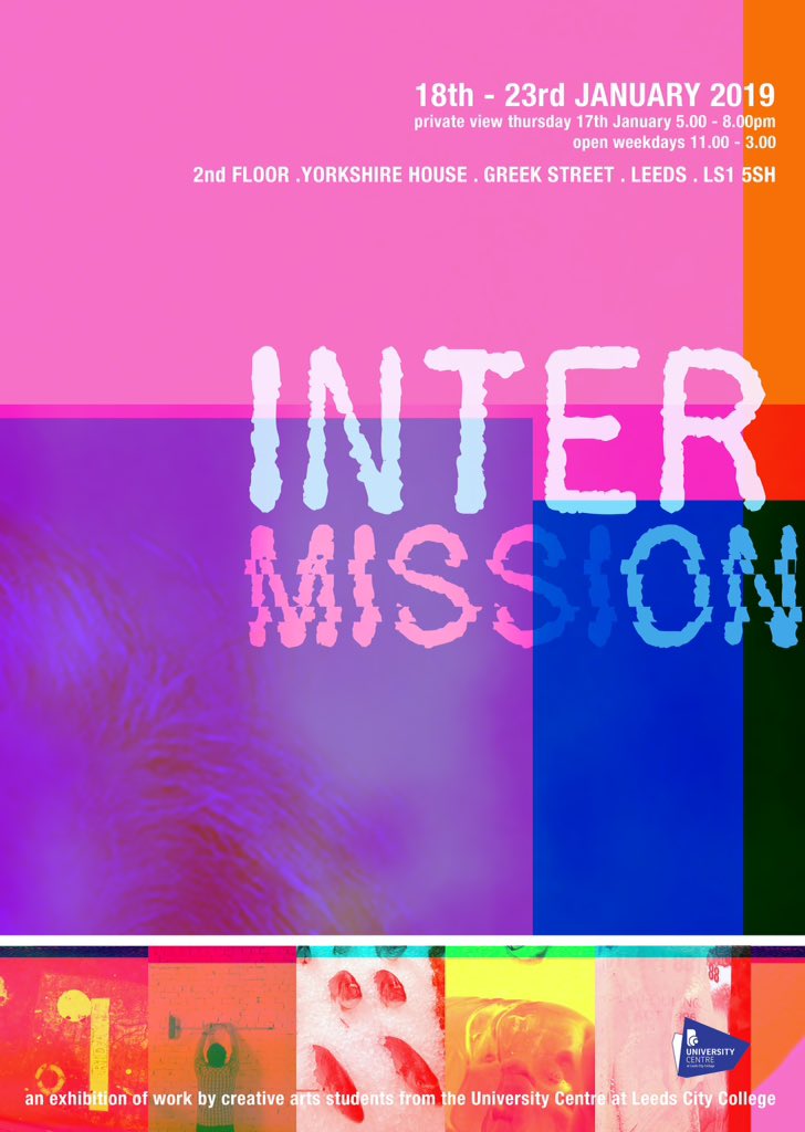 LCCVisualArts's tweet image. INTERMISSION exhibition of @leedscitycoll @UniCentreLeeds @CreativeArtsLCC degree students open until wed 11-3