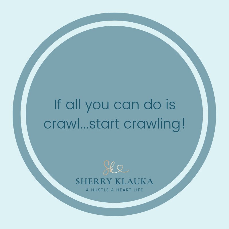No more excuses. #sherryklauka #ahustleandheartlife #hustle #relationshipbuilder #relationshipsmatter #motivationalquotes #skincare #crawlifyouhaveto