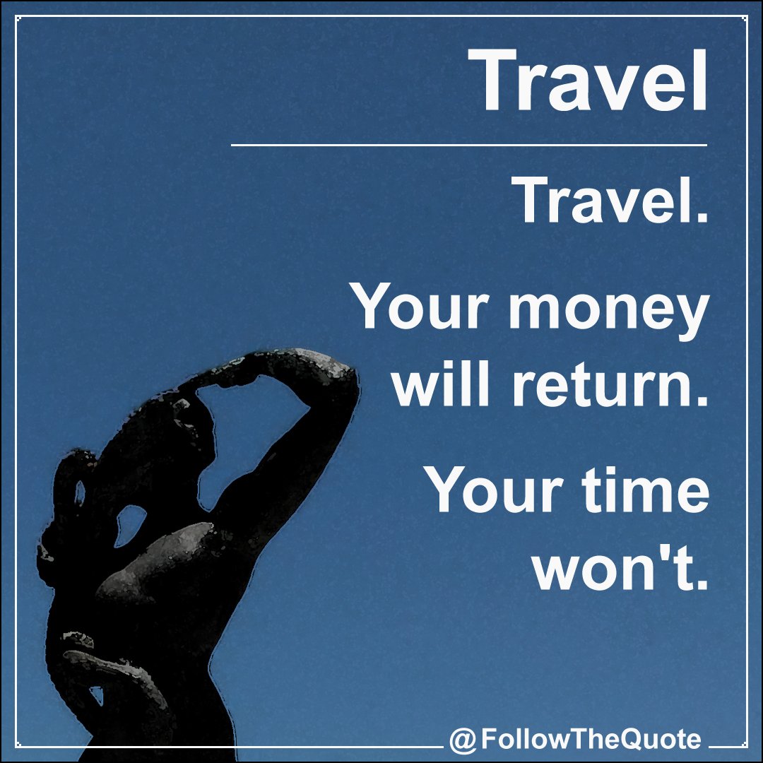 FollowTheQuote's tweet photo. Travel. Your #money will #return. Your #time won't. ✈ Where was your best travel time ever? | @FollowTheQuote for more #Quotes | #followthequote #travel #travelquote #travelquotes #quoteabouttravel #schnee #ski #snow #reisen #urlaub #verano #viajes #fiesta #voyage #vacances #fly https://t.co/D6wrCZB8G6