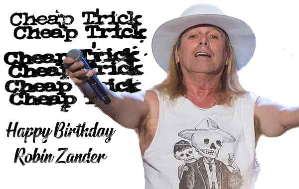 Happy Birthday Robin Zander
 