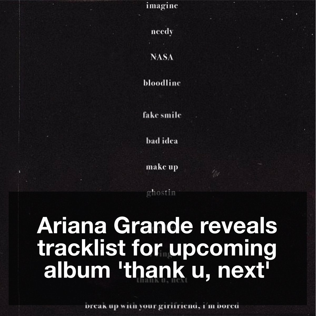 HeyMusicTweets's tweet photo. #HeyMusicUpdate (1/2):
🔻
@ArianaGrande reveals tracklist for upcoming album 'thank u, next'. The 12-track LP is set to arrive on February 8th.
__________
#ArianaGrande #thankunext #7Rings
#Arianators https://t.co/wXPS3JT6Nj