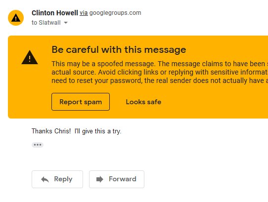 Hey <a href="/gmail/">Gmail</a>, I think you might want to tweak your spam/scam detection. I received the big yellow spam box on a notification email from <a href="/GoogleGroups/">GoogleGroups Team</a> about a message that I posted to Groups. This shouldn't happen within your own products.