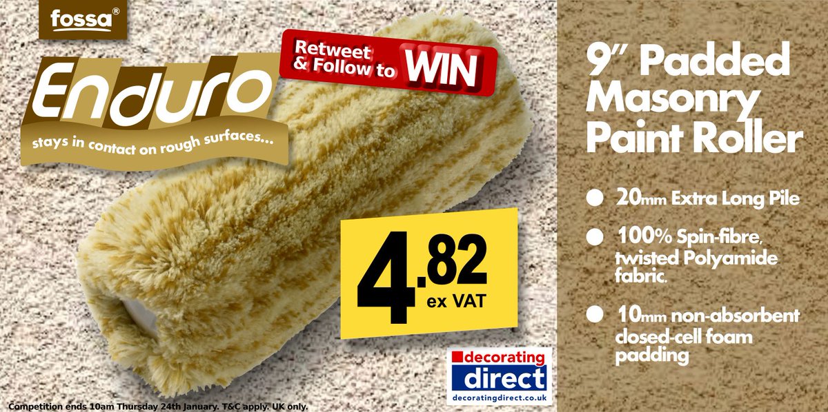 Decorating Direct (@decoratingdirec) on Twitter photo Don't forget to Retweet & Follow to WIN one of our Excellent New Fossa Enduro 9inch Padded Masonry Paint Roller <a href="/decoratingdirec/">Decorating Direct</a>
5 winners to be chosen!!!
Ends 10am tomorrow 24th January 2018. T&C's apply. UK only.
decoratingdirect.co.uk/viewprod/9/9IN… Don't forget to Retweet & Follow to WIN one of our Excellent New Fossa Enduro 9inch Padded Masonry Paint Roller <a href="/decoratingdirec/">Decorating Direct</a>
5 winners to be chosen!!!
Ends 10am tomorrow 24th January 2018. T&C's apply. UK only.
decoratingdirect.co.uk/viewprod/9/9IN…