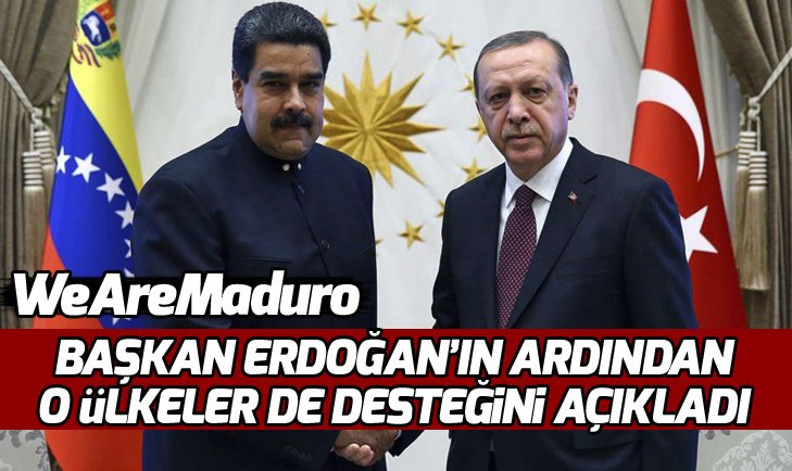 #WeAreMaduro Başkan Erdoğan'ın ardından o ülkeler de desteğini açıkladı! ow.ly/Th2l30nqxjQ