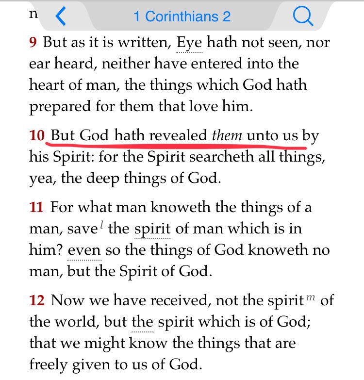 People often use this statement “Eyes have not seen, ears have not heard...” to express faith, but that’s an Old Testament state, an Isaiah quote fulfilled in the New Testament. Scripture says now we know...