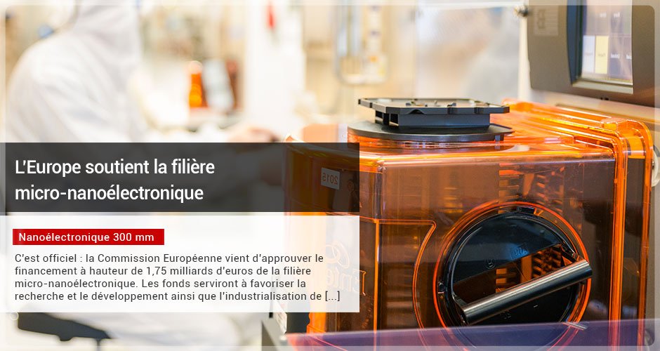 CEA_Officiel's tweet image. la @UEFrance approuve le financement à 1,75 MdS € de la filière #Electronic . #Nano2022, dont le financement a été annoncé à hauteur de 800 M€ en mai 2018, constitue le volet français de ce soutien public. @CEA_Leti #CEATech cea-tech.fr/cea-tech/Pages…