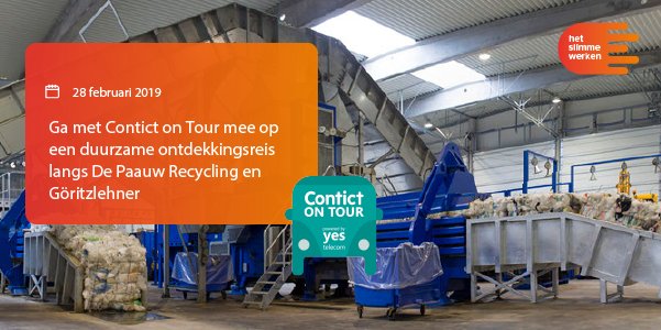 Op 28 februari staat er weer een Contict on Tour gepland! Deze dag gaan wij op bezoek bij De Paauw Recycling en Göritzlehner. Wil jij een uniek kijkje in de keuken bij deze twee slim werkende organisaties? Meld je dan snel aan via de volgende link: 
bit.ly/2SaI60Q