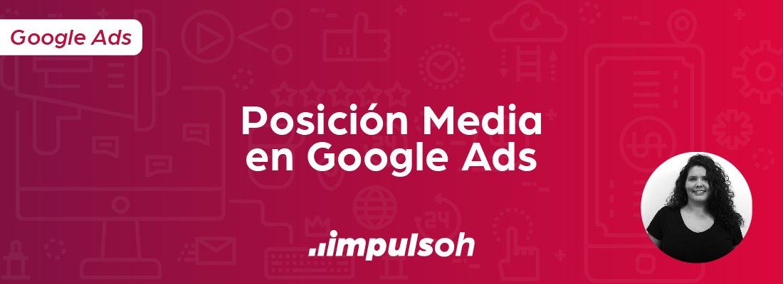 Impulsohcom's tweet photo. 🗒️ Nuevo artículo de @DMurez en el blog de #Impulsoh 🗒️ La #PosiciónMedia en #GoogleAds provoca malentendidos entre Agencias y Clientes. Las 📈estadísticas a veces causan 😱 desconcierto 🤔 ¿Sabes cuáles son las razones? 🤔 Enlace: https://t.co/kFZ79yxHZS #SEM #Ads https://t.co/mUpUvI06T4