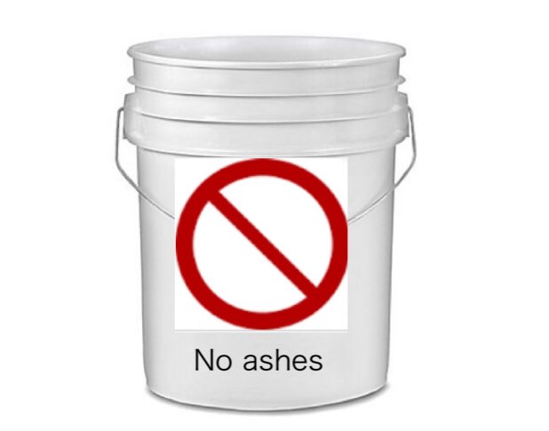 Village Message:
Recently the Sloatsburg Fire Department responded to working structure fire and immediately discovered the origin of the fire.... a Plastic Bucket was being used to store ashes from a fireplace/wood stove.