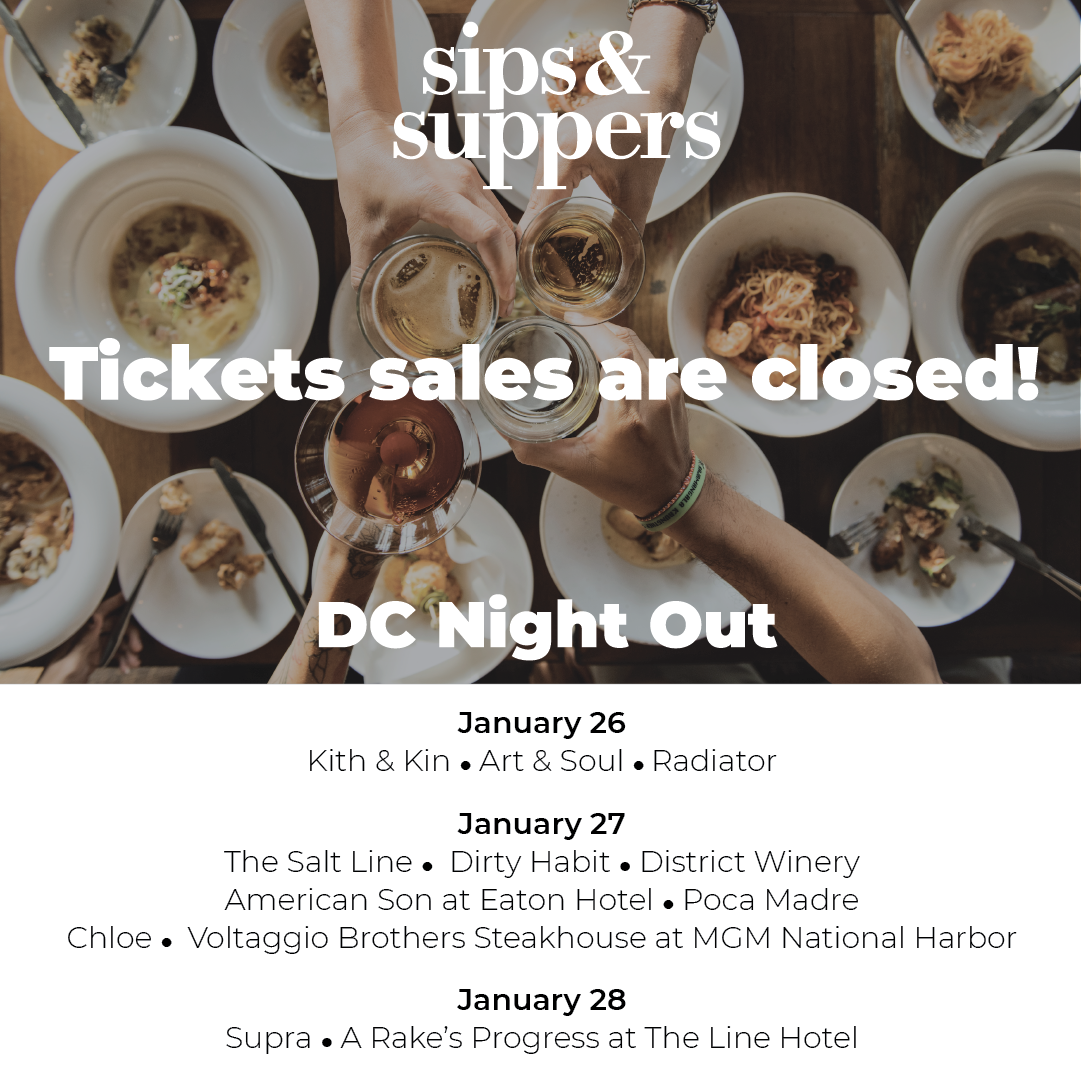 Sips &amp; Suppers tickets sales are now CLOSED! We are so excited to connect with all of our guests, chefs, and hosts this weekend -- stay tuned to see all the action!
