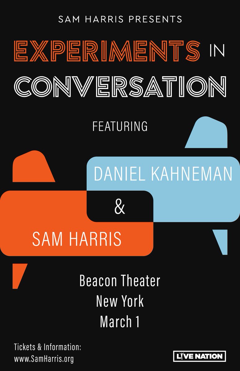 ExperimentsIC's tweet image. Excited to announce that the special guest in conversation w/ Sam Harris in NYC on March 1 will be Daniel Kahneman. Prof. Kahneman is a Nobel-prize winning psychologist and behavioral economist at Princeton. It's going to be an incredible evening. Tickets: bit.ly/2TcMidD