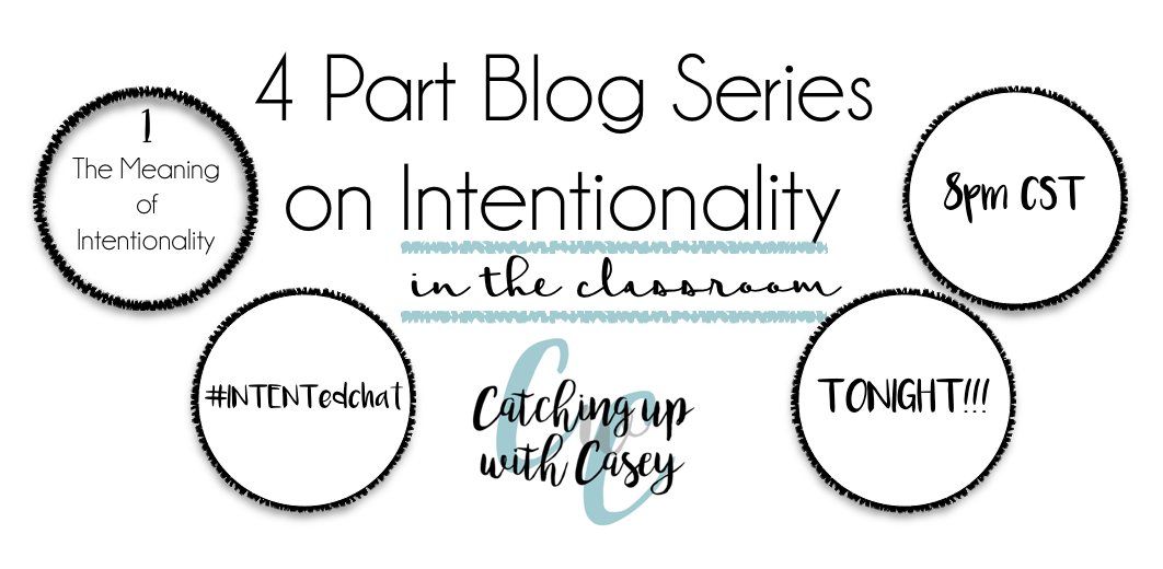 catchupcasey's tweet image. Who&apos;s ready to chat about intentionality in the classroom?!  Be sure to check out the blog post @ catchingupwithcasey.com and come back at 8PM CST #INTENTedchat #intentioniseverything #intentionalteaching #teachersoftwitter #teachersofinstagram #educhat #edublog #teachonpurpose