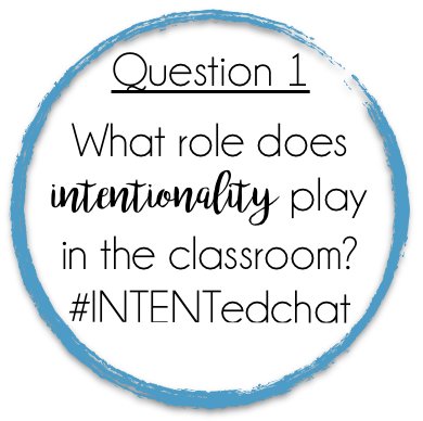 catchupcasey's tweet image. Merriam-Webster defines INTENTION as &quot;a determination to act in a certain way.&quot;  What role does #intentionality play in the classroom?  #INTENTedchat