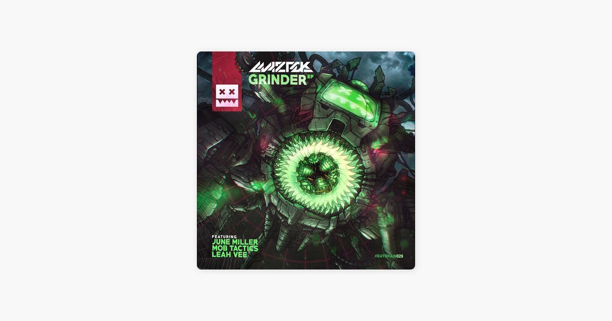 Grinder (feat. Leah Vee, Mob Tactics &amp; June Miller) - EP - Maztek dlvr.it/QxTM1D
