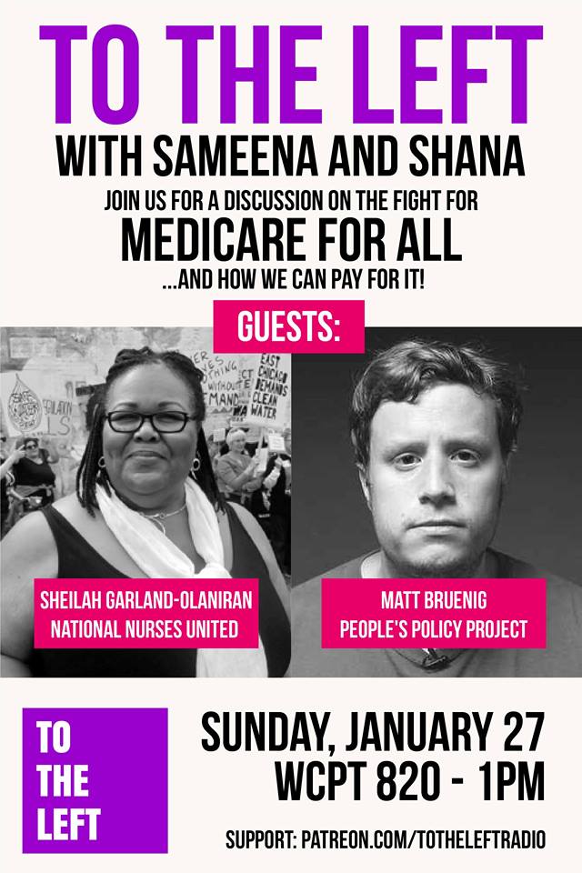TheShanaEast's tweet photo. Tune in to @ToTheLeftRadio this Sunday at 1pm Central to hear Sheilah Garland-Olaniran of @NationalNurses &amp; @MattBruenig of @PplPolicyProj discuss why we need #Medicare4All (and how we can pay for it)! On @WCPT820 (Chicago), Facebook Live, iTunes &amp;SoundCloud #ToTheLeft #twill #1u https://t.co/gXcj6ImzG6