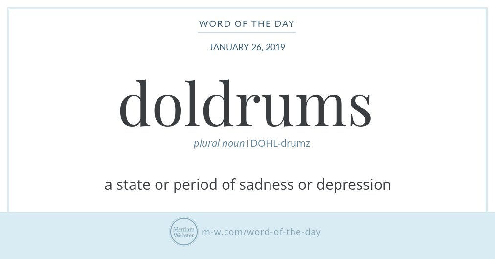 MerriamWebster's tweet image. Good morning! Today&apos;s #WordOfTheDay is &apos;doldrums&apos; s.m-w.com/2ALUz03