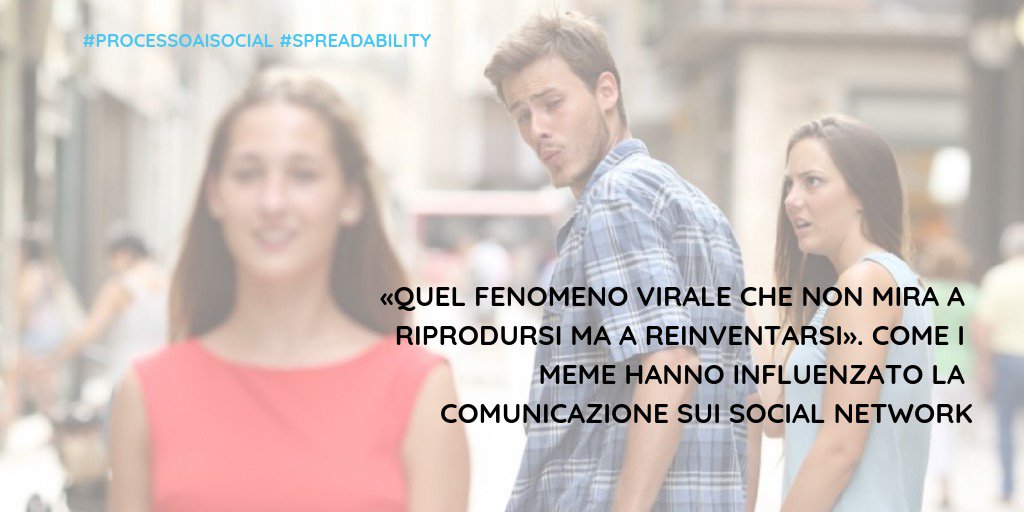 📌 Spreadability💬
«quel fenomeno virale che non mira a riprodursi ma a reinventarsi». Come i meme hanno influenzato la comunicazione sui social network 👇: processoaisocialmedia.blogspot.com/2019/02/banali… 
#smm19 #sapienzaroma #meme