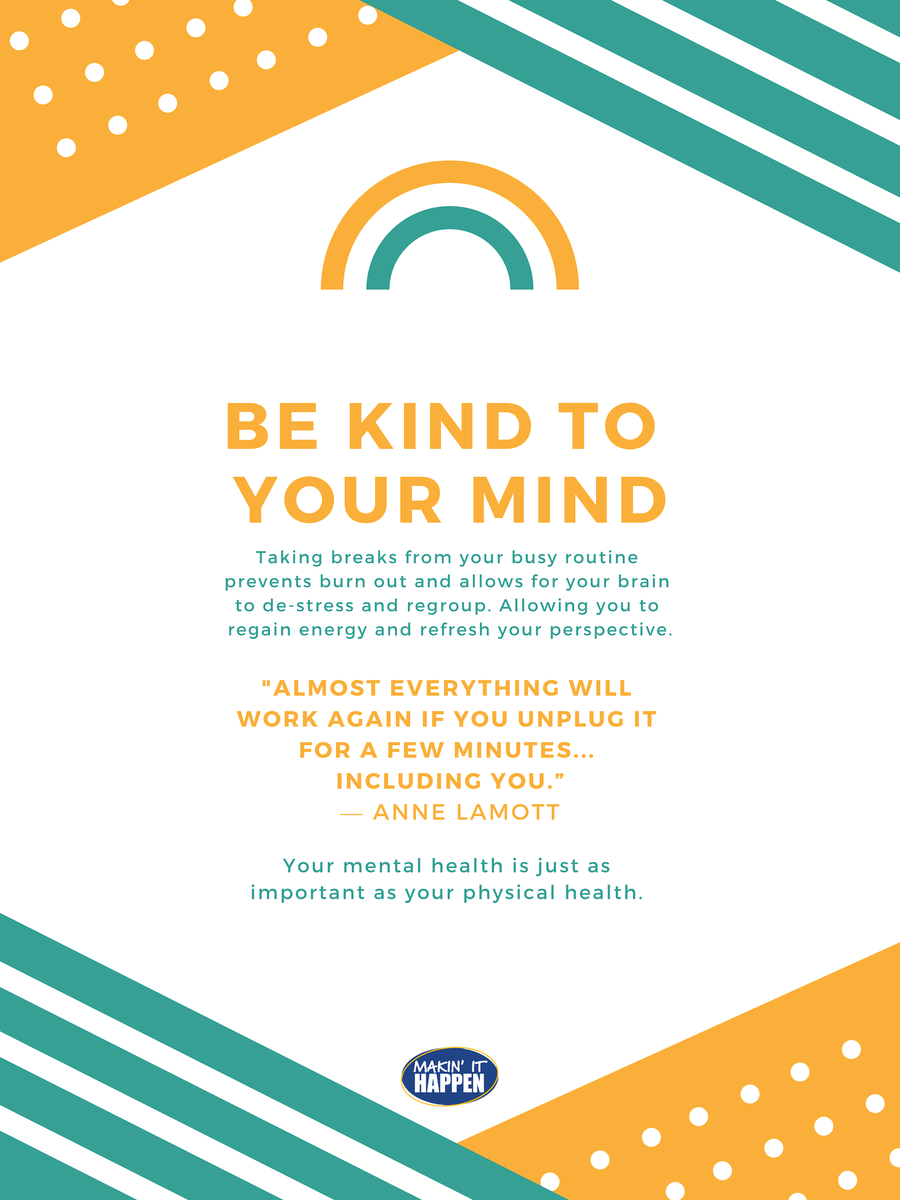 MakinitHappenGM's tweet photo. Reminder of how important it is to be #KindToYourMind!!! Taking care of your mental health is JUST as important as your physical health. Remember to take time for yourself, to recharge &amp; refresh your perspective. https://t.co/zD5e3IaPf4