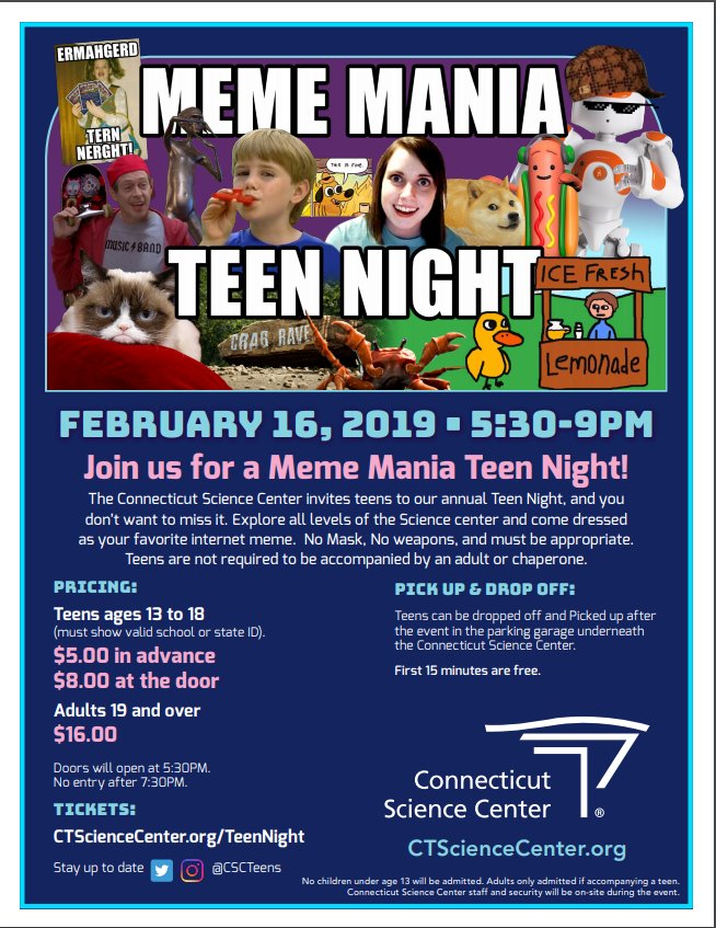 Join Us for Teen Night!!!! TEEN NIGHT
Saturday  February 16, 2019  5:30pm-9:00pm
Join us for a TEENS event!
This year’s theme is MEME MANIA!!!! We want you to come dressed as your favorite internet MEME or Favorite Science Character