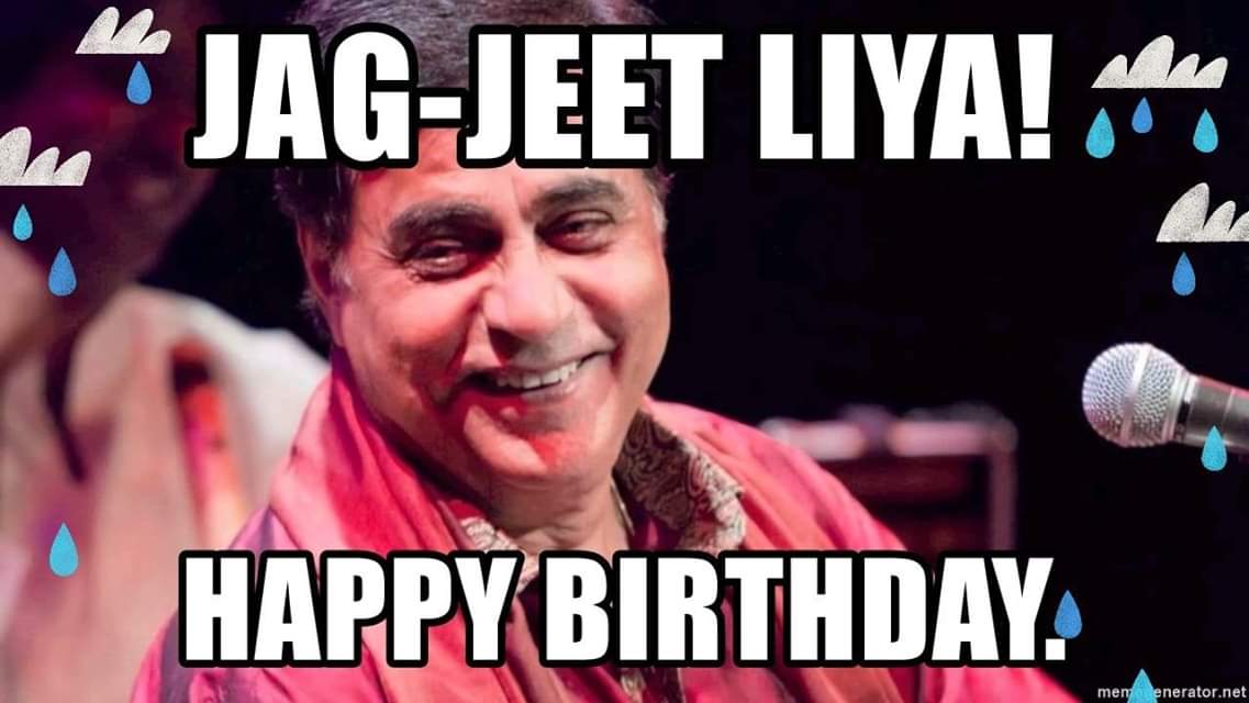 Happy Birthday To Legendary All Time favorite JAGJIT SINGH JI.. inspire many Emotions.. Man Of a Century   