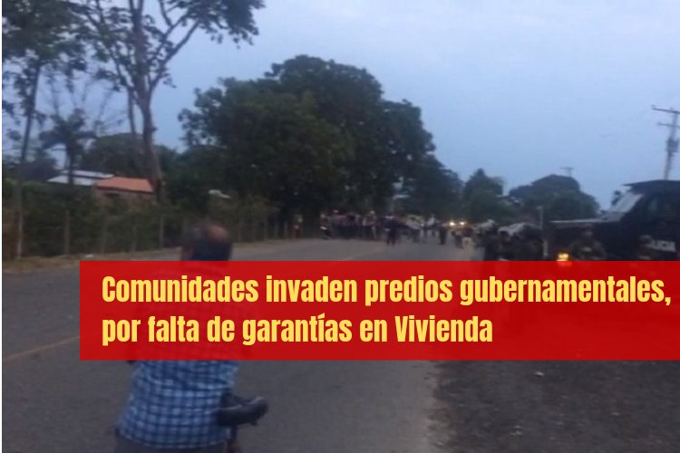 Comunidades invaden predios gubernamentales, por falta de garantías en Vivienda  goo.gl/1KrgD6