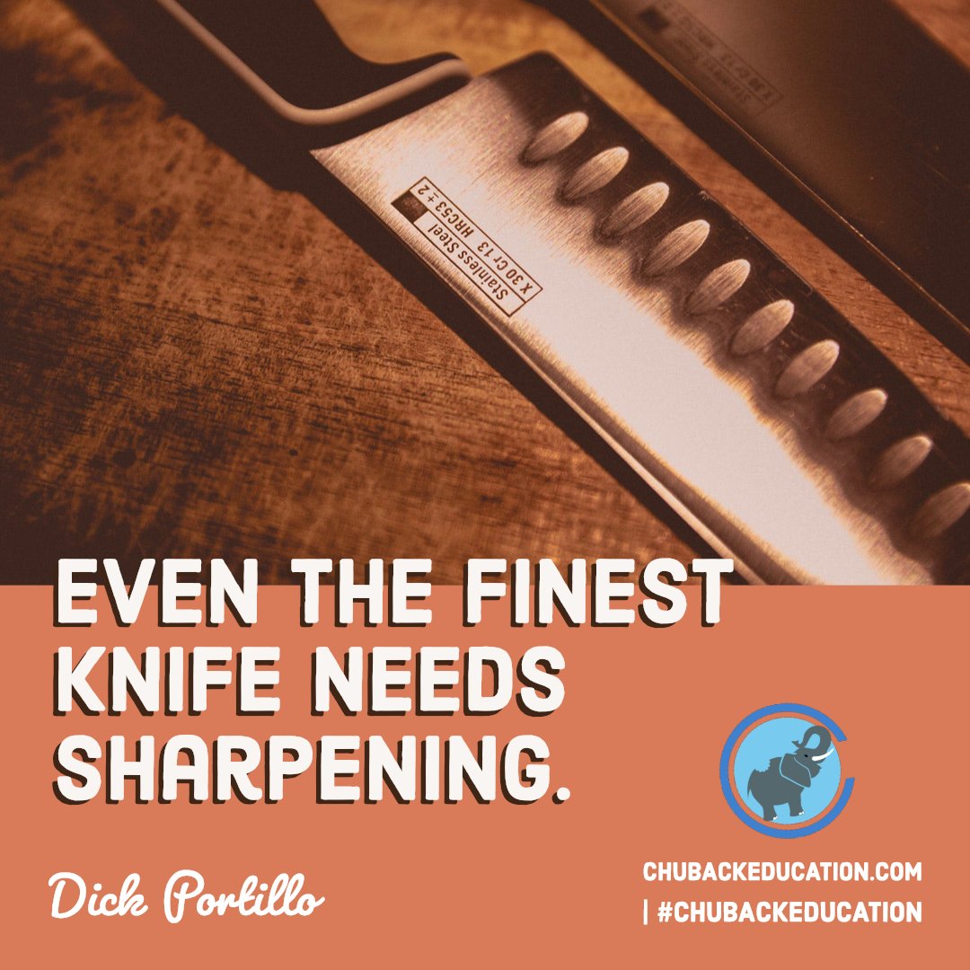 Even the finest knife needs sharpening. - Dick Portillo ow.ly/Ic4X30m5xGq  #sharp #staysharp #efficiency #motivationalquotes #inspiration #QOTD #chubackeducation