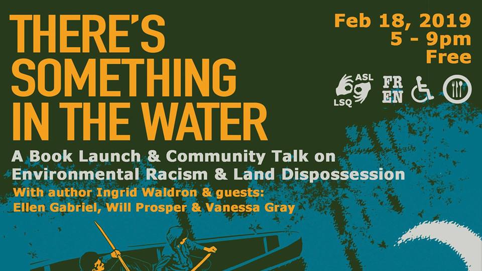 Feb 18 FREE!! Climate Justice #Montreal - #Justice Climatique Montréal & SistersInMotion MTL: There's Something in the #Water: A Book Launch and Community Talk on #Environmental #Racism & Land Dispossession in #Canada. Book signing with @iwaldron2165 afterwards!!