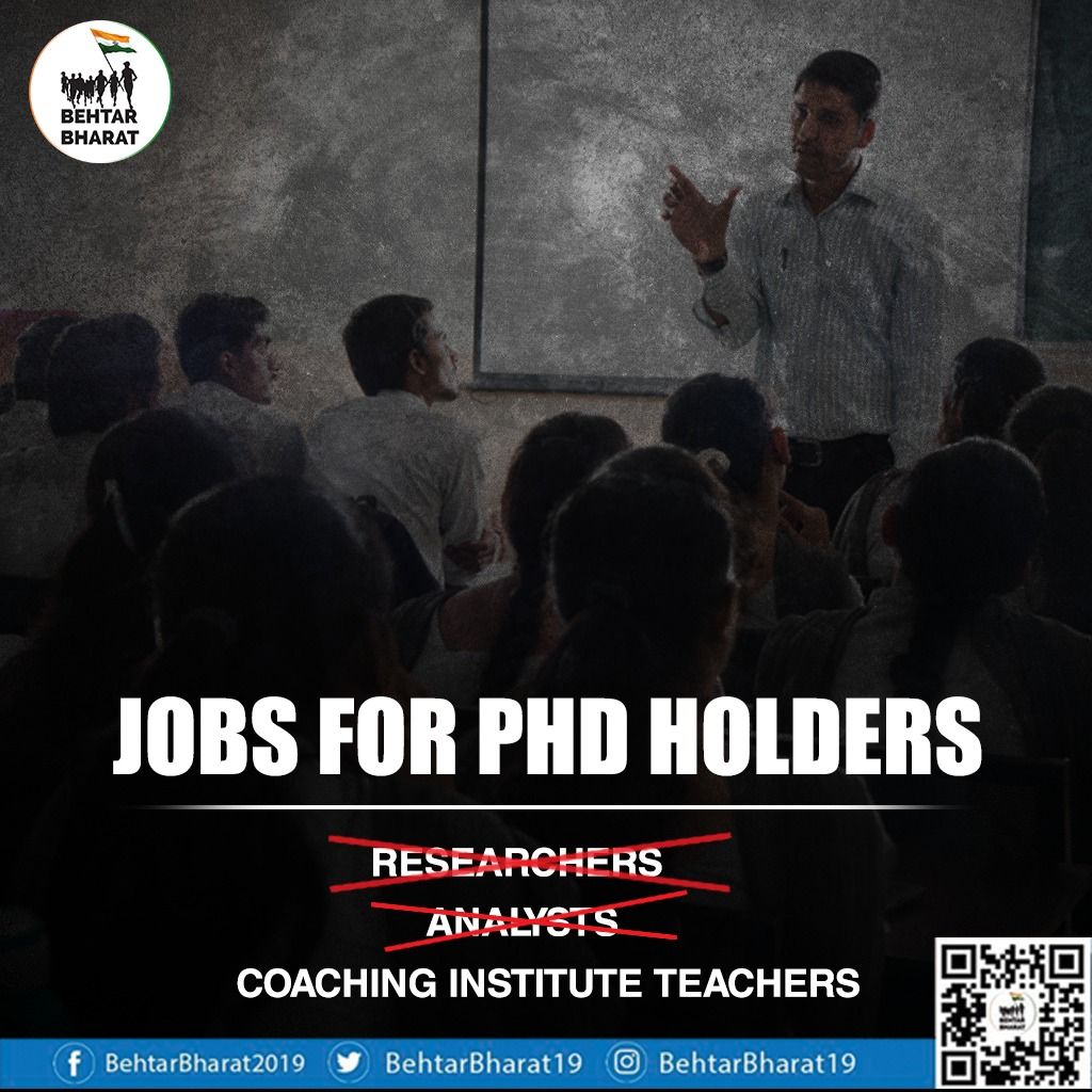 BehtarBharat19's tweet photo. Why are PhD holders forced to become coaching institute teachers? 
Now is the time to speak up. 
Join the #BehtarBharat movement https://t.co/2B684mwJ3C https://t.co/4NEctrQWeW