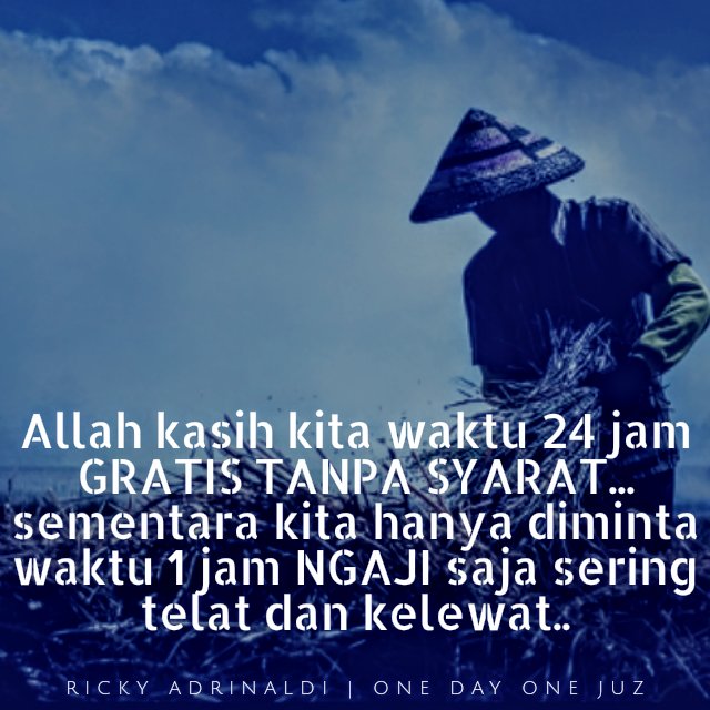 Allah kasih kita waktu 24 jam gratis tanpa syarat sementara kita hanya diminta waktu 1 jam ngaji sering telat dan kelewat <a href="/onedayonejuz/">One Day One Juz</a>