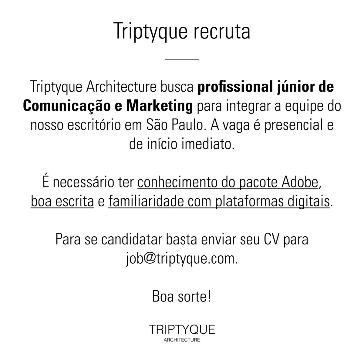 We are recruiting!
_______________________
Estamos recrutando! #TriptyqueArchitecture#Architecture #Triptyque #Arquitetura