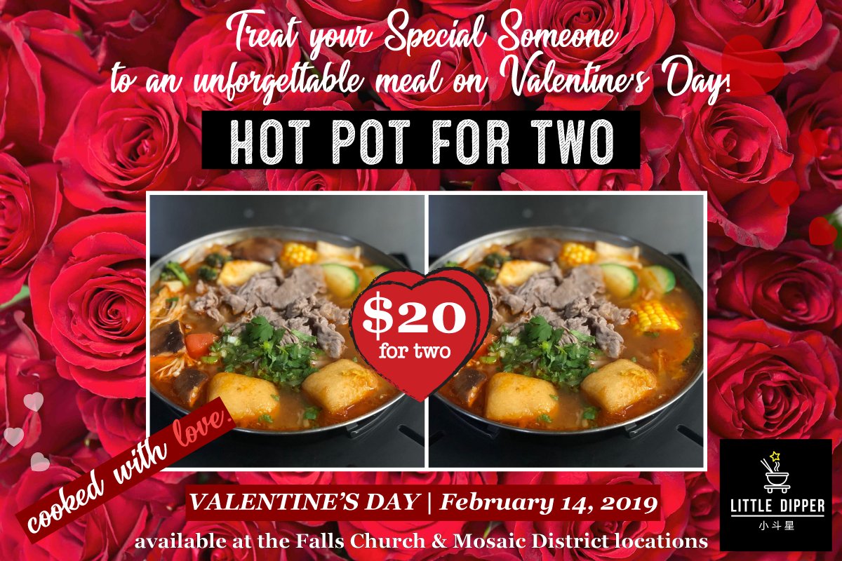 Get HOT and steamy this Valentine's Day! Treat your Special Someone to an unforgettable meal at Little Dipper and enjoy two hot pots for $20 per couple.