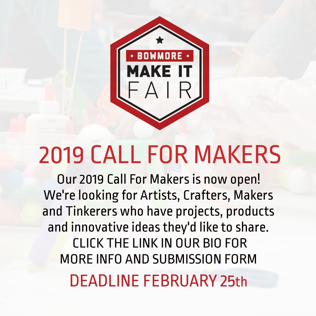 Calling all makers!  Join so many other talented people making and sharing their craft at the 2019 Bowmore Make It Fair.  Sign up here or share with your maker pals:  buff.ly/2DerCuZ