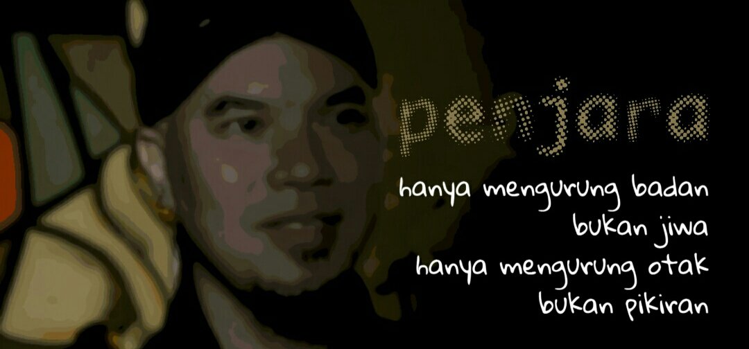 tak ada air mata
tak ada ketakukan
hanya ada senyuman
lelaki sejati
tak akan mundur

#AhmadDhaniKorbanRezim